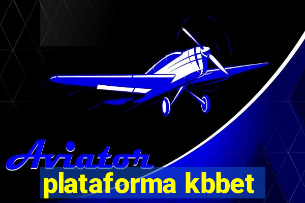 plataforma kbbet